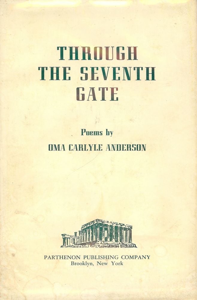 Item #22141 THROUGH THE SEVENTH GATE. Oma Carlyle ANDERSON.