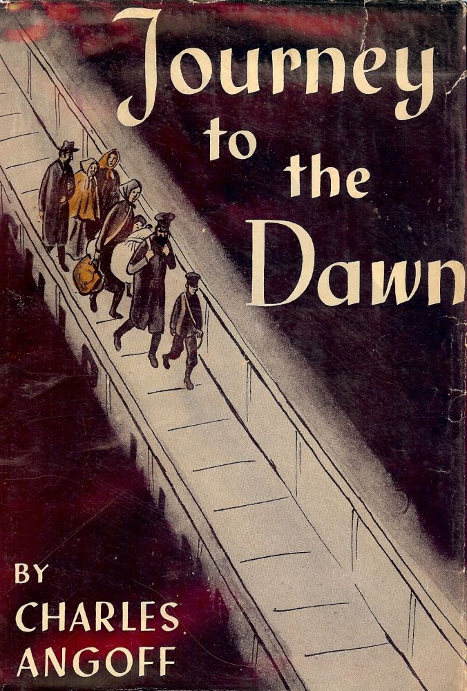Item #22149 JOURNEY TO THE DAWN. Charles ANGOFF.