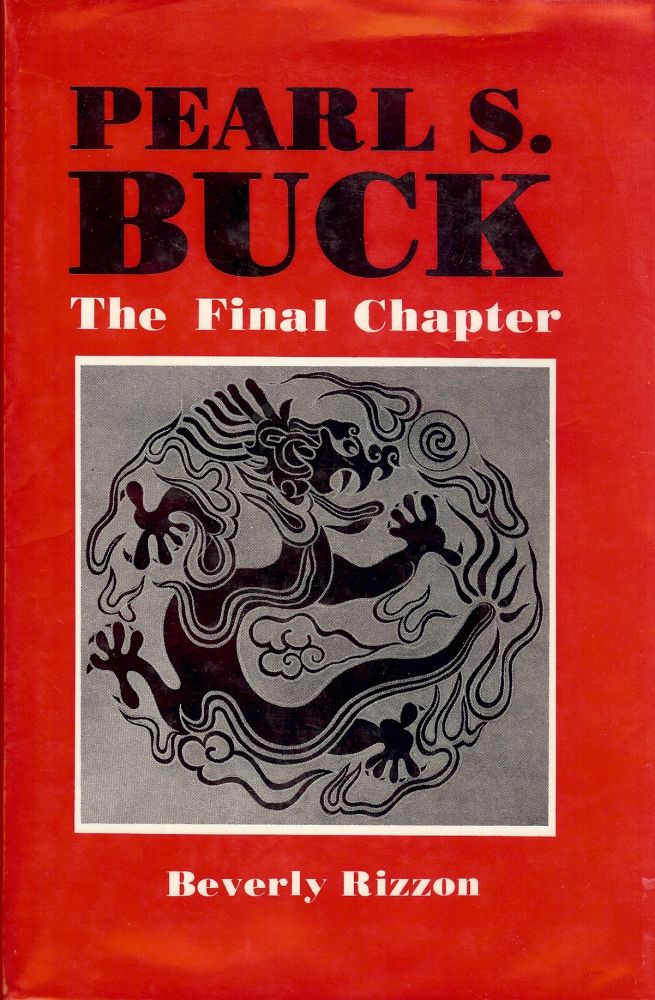 Item #2225 PEARL S. BUCK: THE FINAL CHAPTER. Beverly RIZZON.
