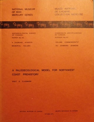 Item #2239 A PALEOECOLOGICAL MODEL FOR NORTHWEST COAST PREHISTORY. Knut R. FLADMARK