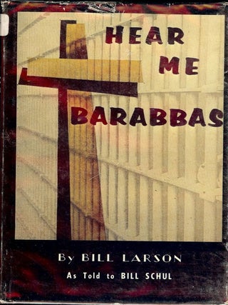 Item #22443 HEAR ME BARABBAS. Bill LARSON