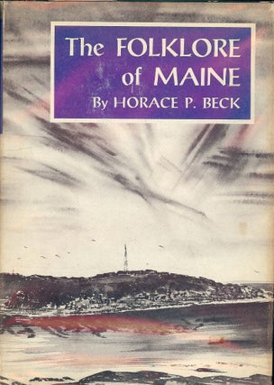 Item #2288 THE FOLKLORE OF MAINE. Horace P. BECK