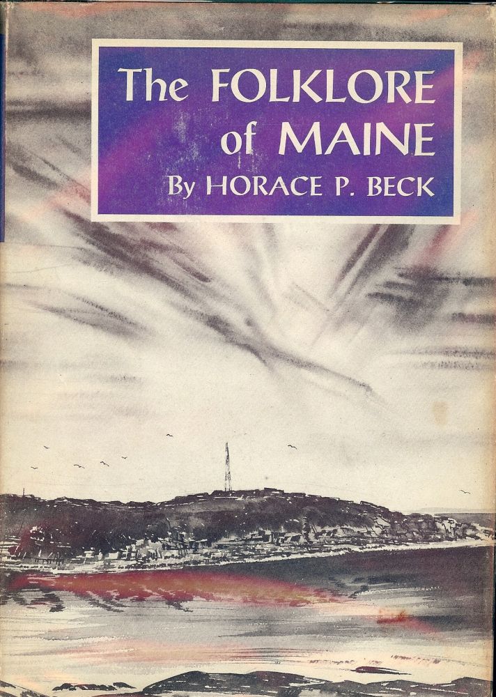 Item #2288 THE FOLKLORE OF MAINE. Horace P. BECK.