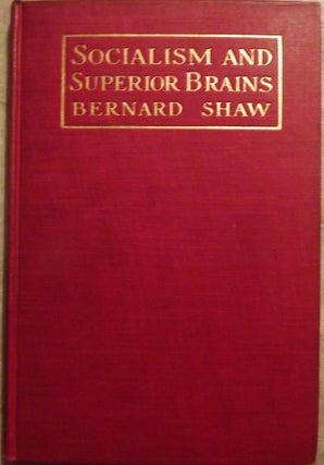 Item #2294 SOCIALISM AND SUPERIOR BRAINS. GEORGE BERNARD SHAW