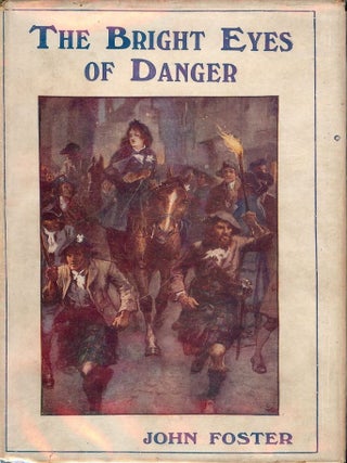 Item #22941 THE BRIGHT EYES OF DANGER. John FOSTER