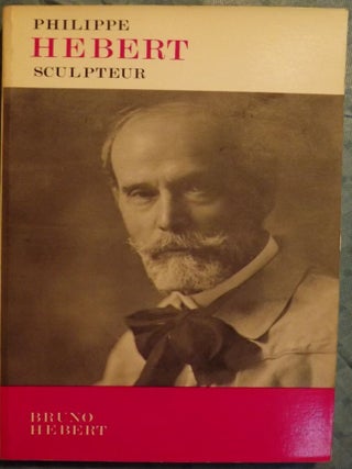 Item #2339 PHILIPPE HEBERT: SCULPTEUR. Bruno HEBERT