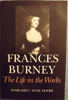 Item #2343 FRANCES BURNEY: THE LIFE IN THE WORKS. Margaret Anne DOODY