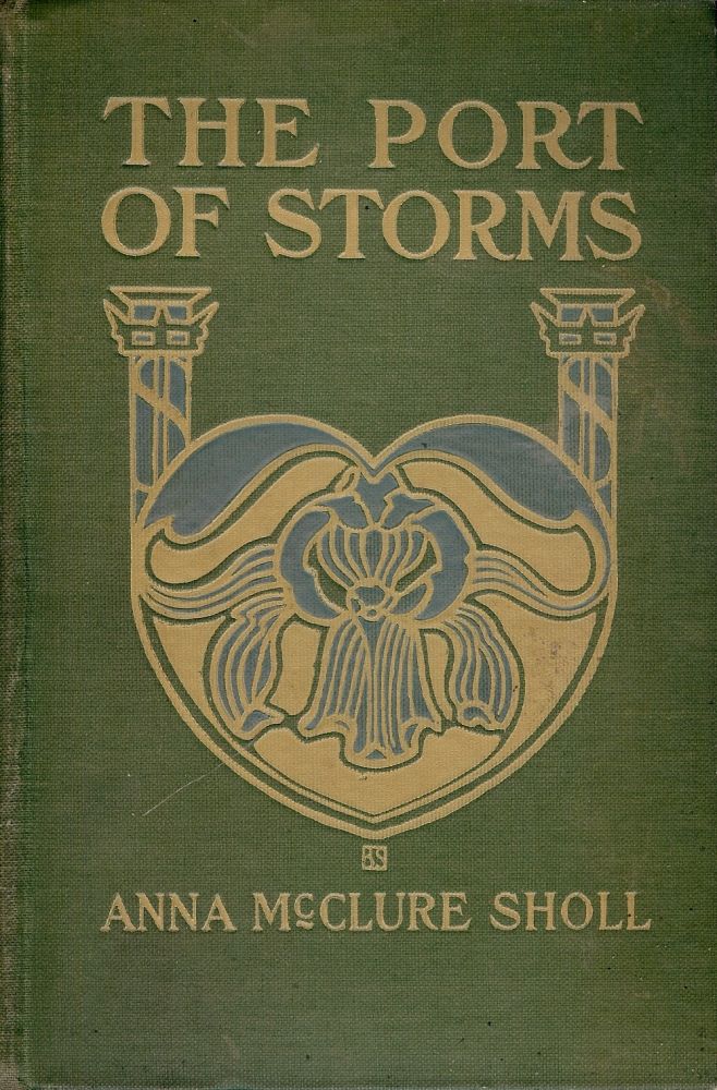 Item #2350 THE PORT OF STORMS. Anna McClure SHOLL.