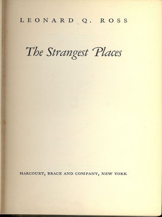 THE STRANGEST PLACES. Leonard Q. ROSS.