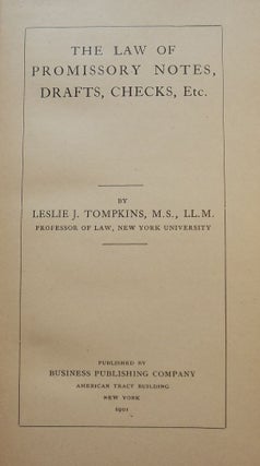 Item #2358 THE LAW OF PROMISSORY NOTES, DRAFTS, CHECKS, ETC. Leslie J. TOMPKINS
