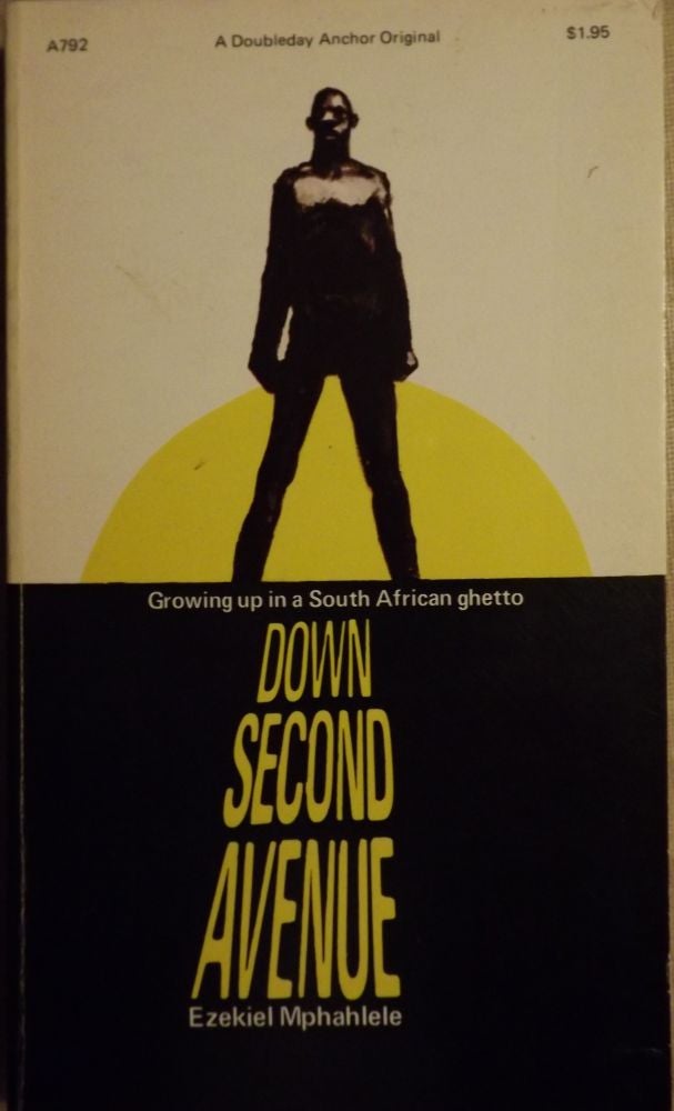 Item #2362 DOWN SECOND AVENUE: GROWING UP IN A SOUTH AFRICAN GHETTO. Ezekiel MPHAHLELE.
