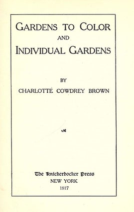 Item #2367 GARDENS TO COLOR AND INDIVIDUAL GARDENS. Charlotte Cowdrey BROWN