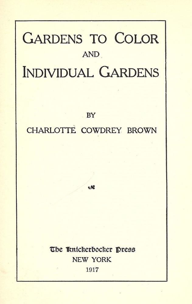 Item #2367 GARDENS TO COLOR AND INDIVIDUAL GARDENS. Charlotte Cowdrey BROWN.