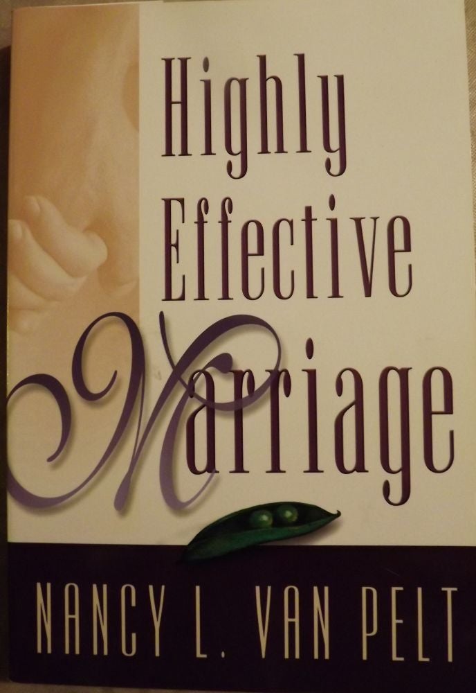 Item #2374 HIGHLY EFFECTIVE MARRIAGE. Nancy L. VAN PELT.