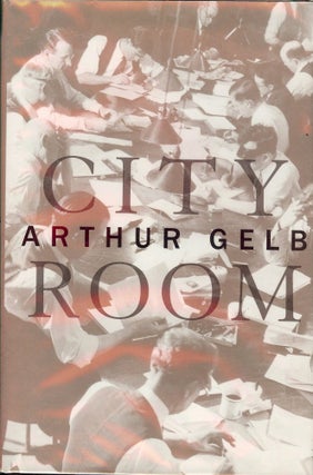 Item #2379 CITY ROOM. Arthur GELB