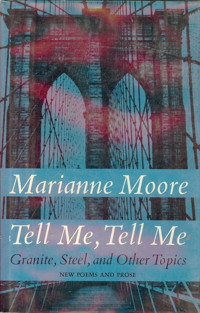 Item #2403 TELL ME, TELL ME. MARIANNE MOORE.