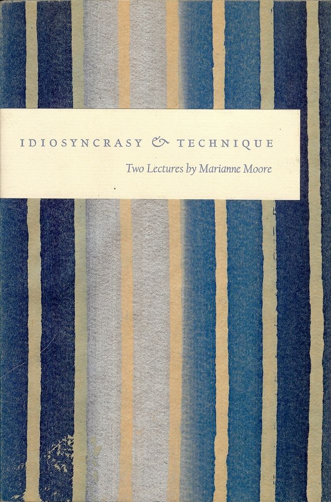 Item #2405 IDIOSYNCRACY AND TECHNIQUE. MARIANNE MOORE.