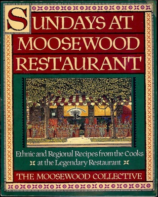 Item #2421 SUNDAYS AT MOOSEWOOD RESTAURANT: ETHNIC AND REGIONAL RECIPIES. THE MOOSEWOOD COLLECTIVE