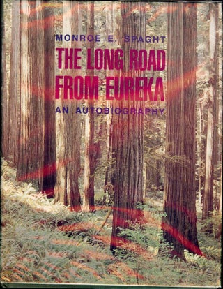 Item #2422 THE LONG ROAD FROM EUREKA: AN AUTOBIOGRAPHY. Monroe E. SPAGHT