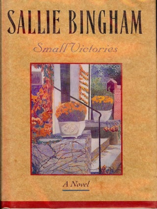 Item #24320 SMALL VICTORIES. Sallie BINGHAM