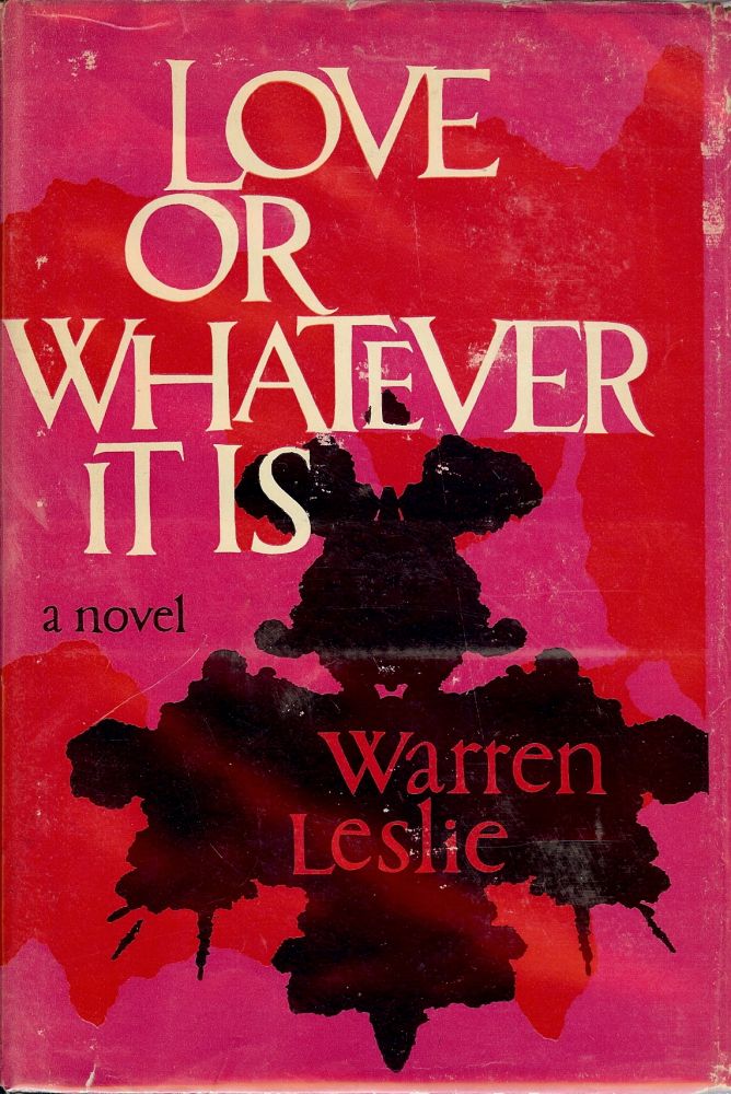 Item #24341 LOVE OR WHATEVER IT IS. Warren LESLIE.