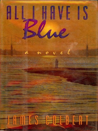 Item #24360 ALL I HAVE IS BLUE. James COLBERT