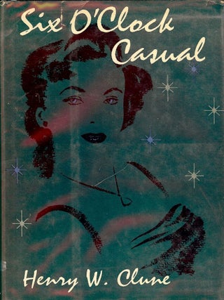 Item #24362 SIX O'CLOCK CASUAL. Henry W. CLUNE