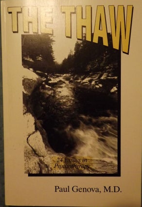 Item #2437 THE THAW: 24 ESSAYS IN PSYCHOTHERAPY. Paul GENOVA