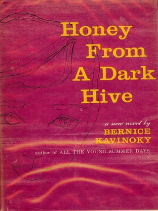 Item #2446 HONEY FROM A DARK HIVE. Bernice KAVINOKY