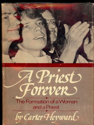 Item #24460 A PRIEST FOREVER. Carter HEYWARD