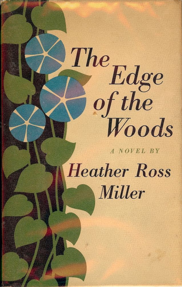 Item #2447 THE EDGE OF THE WOODS. HEATHER ROSS MILLER.