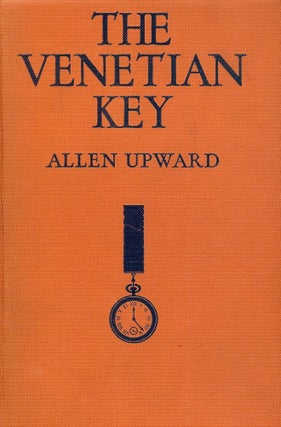 Item #2503 THE VENETIAN KEY. Allen UPWARD