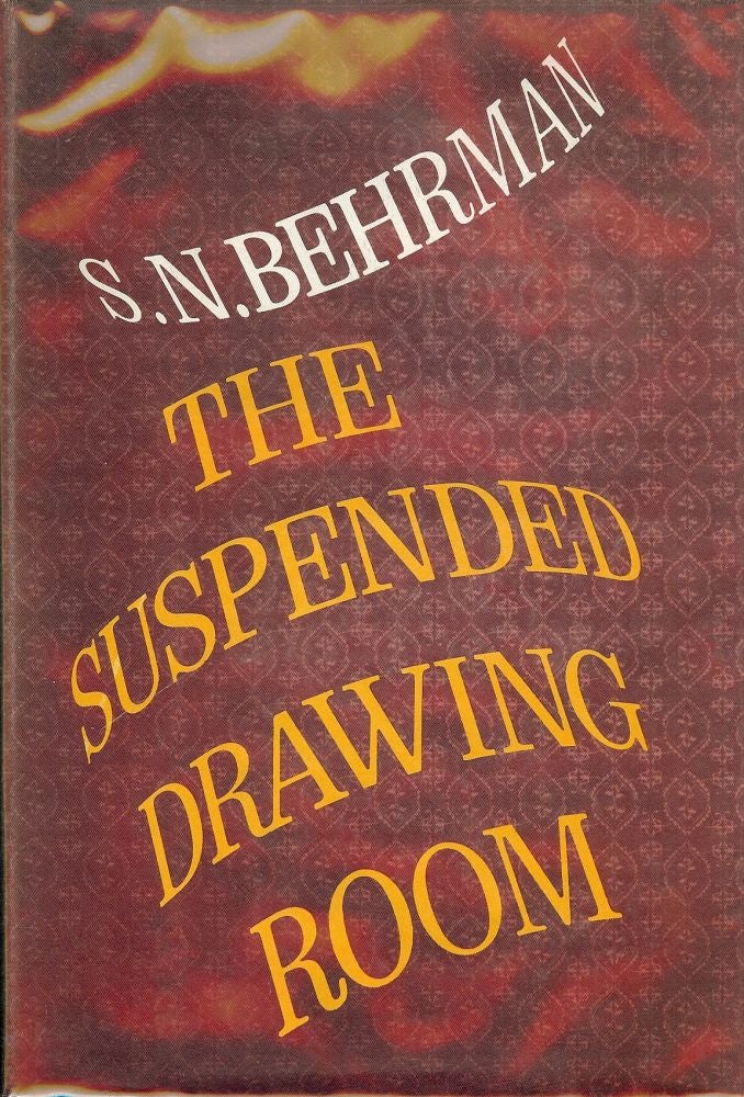 Item #25078 THE SUSPENDED DRAWING ROOM. S. N. BEHRMAN.