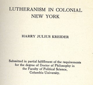 Item #2511 LUTHERANISM IN COLONIAL NEW YORK. Harry Julius KREIDER