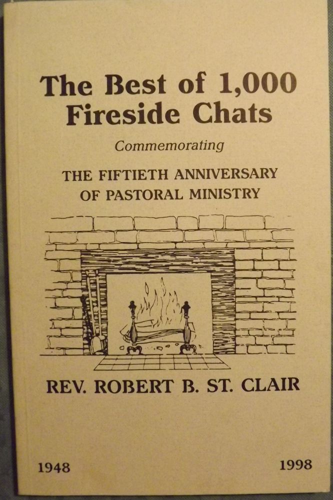 Item #2513 THE BEST OF 1,000 FIRESIDE CHATS. Robert B. ST. CLAIR.