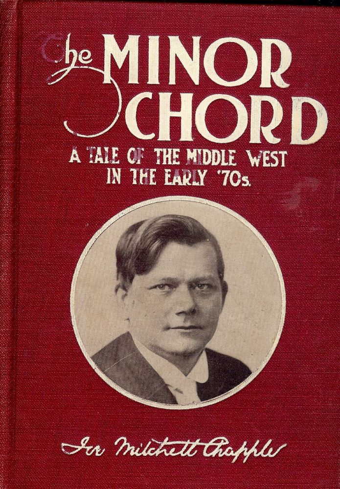 Item #2560 THE MINOR CHORD: A TALE OF THE MIDDLE WEST IN THE EARLY 70'S. Joe Mitchell CHAPPLE.
