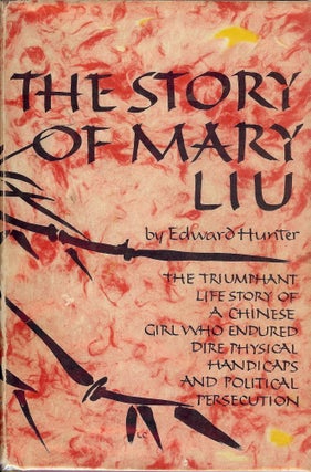 Item #2562 THE STORY OF MARY LIU. Edward HUNTER