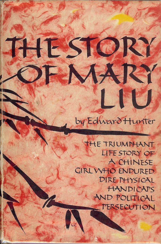 Item #2562 THE STORY OF MARY LIU. Edward HUNTER.