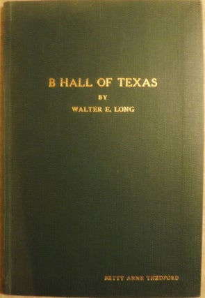 Item #2563 B HALL OF TEXAS. Walter E. LONG