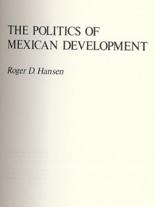 Item #2569 THE POLITICS OF MEXICAN DEVELOPMENT. Roger D. HANSEN