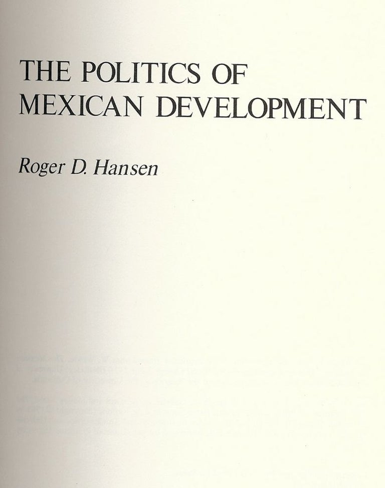 Item #2569 THE POLITICS OF MEXICAN DEVELOPMENT. Roger D. HANSEN.