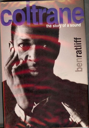 Item #2586 COLTRAINE: THE STORY OF A SOUND. Ben RATLIFF
