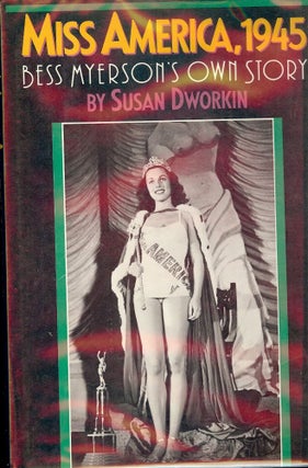 Item #2589 MISS AMERICA, 1945: BESS MYERSON'S OWN STORY. Susan DWORKIN