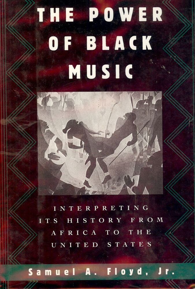 Item #2591 THE POWER OF BLACK MUSIC: INTERPRETING ITS HISTORY. Samuel A. FLOYD Jr.