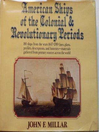 Item #2634 AMERICAN SHIPS OF THE COLONIAL AND REVOLUTIONARY PERIODS. John F. MILLAR