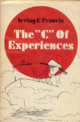 Item #27040 THE "C" OF EXPERIENCES. Irving F. FRANCIS