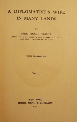 Item #2707 A DIPLOMATIST'S WIFE IN MANY LANDS: TWO VOLUMES. Mrs. Hugh FRASER
