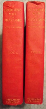 A DIPLOMATIST'S WIFE IN MANY LANDS: TWO VOLUMES