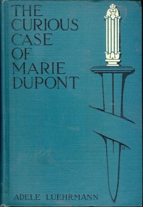 Item #2717 THE CURIOUS CASE OF MARIE DUPONT. Adele LUEHRMANN