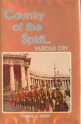 Item #27281 COUNTRY OF THE SPIRIT: VATICAN CITY. Frank J. KORN